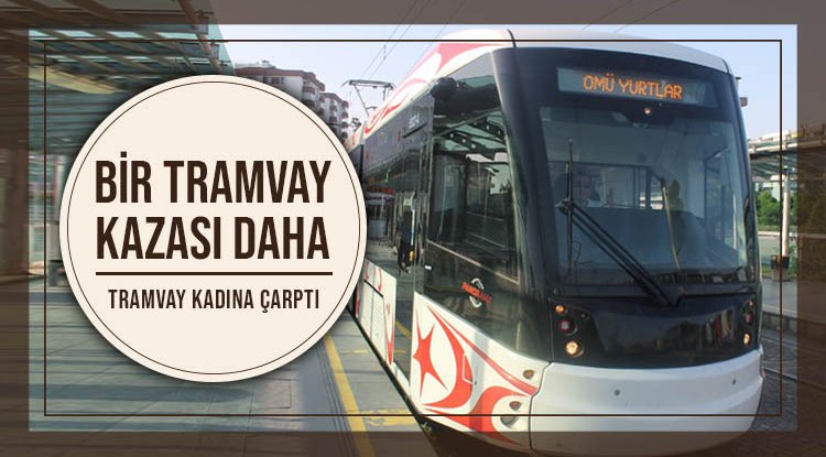 Samsun'da bir tramvay kazası daha