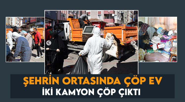 Samsun'da çöp evden iki kamyon çöp çıktı