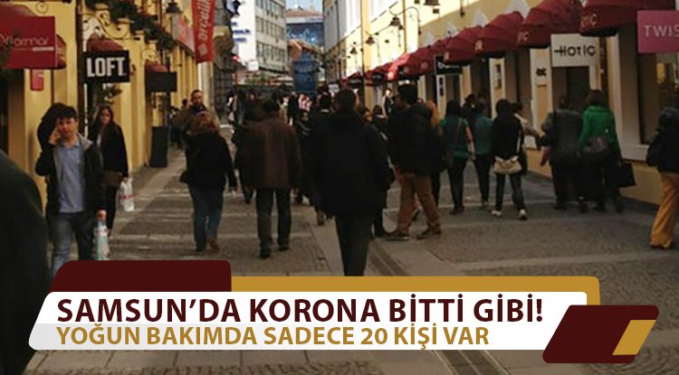 Samsun'da Covid 19 bitti gibi!