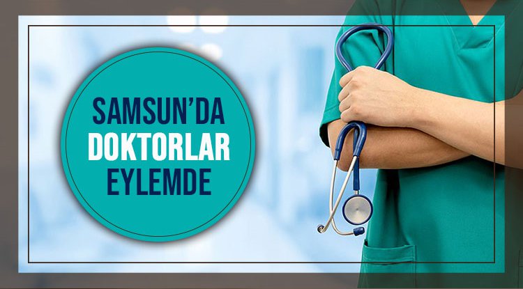 Samsun'da doktorlar eylemde