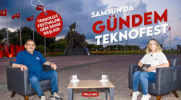 Samsun’da gündem TEKNOFEST