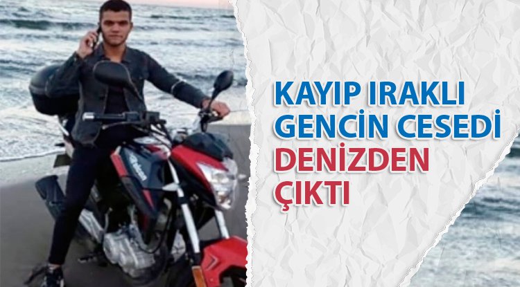 Samsun'da kaybolan Iraklı gencin cesedi bulundu