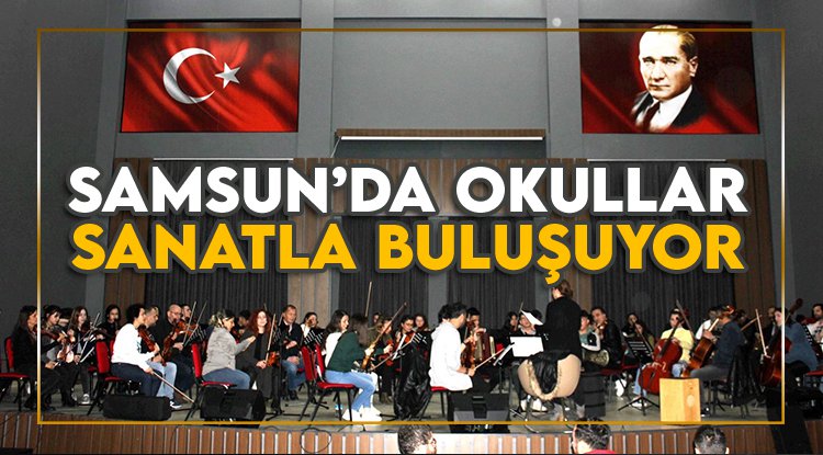 Samsun'da okullar sanatla buluşuyor