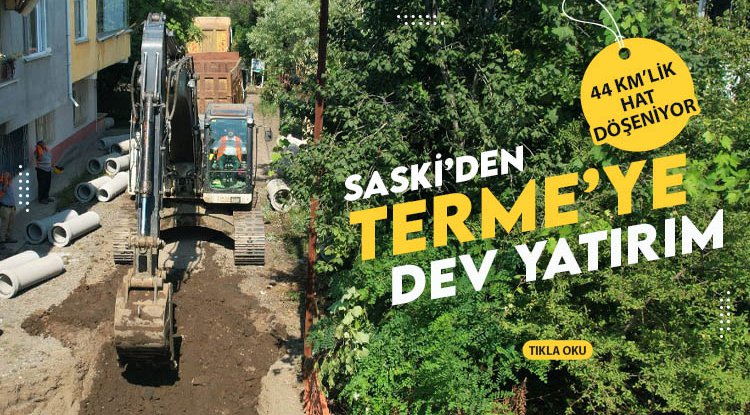 Samsun'da SASKİ’den Terme’ye dev yatırım