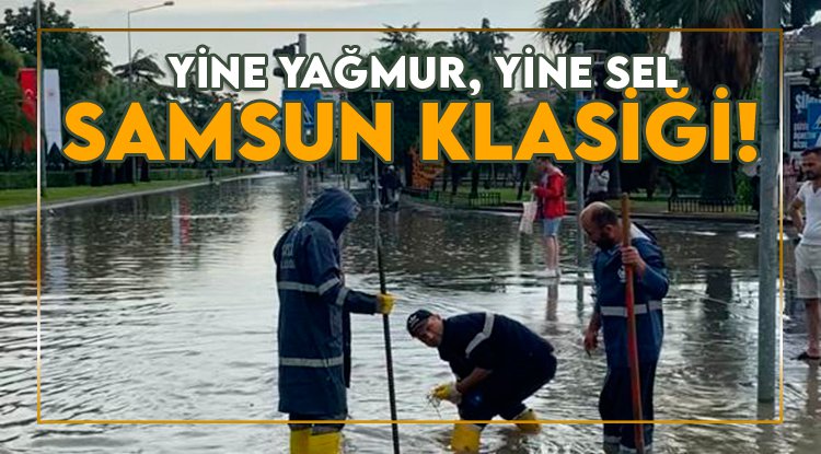 Samsun'da sel hayatı felç etti