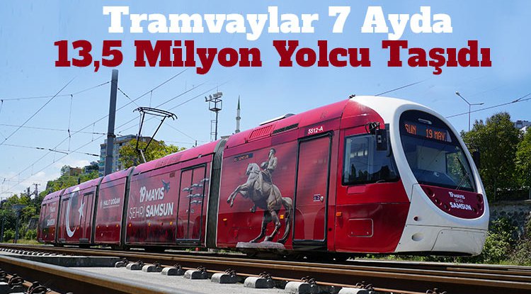 Samsun'da tramvaylar 7 ayda 13,5 milyon yolcu taşıdı