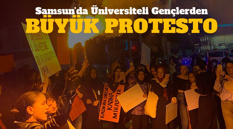 Samsun'da üniversiteli gençlerden büyük protesto