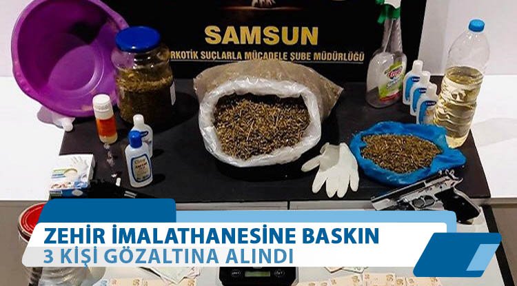 Samsun'da uyuşturucu imalathanesine operasyon