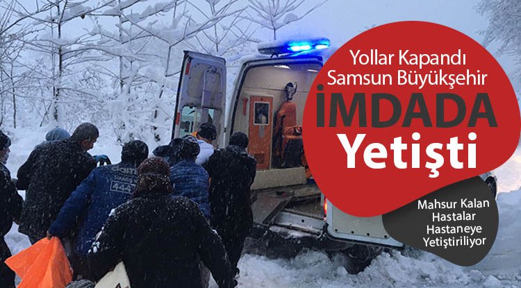 Samsun'da yollar kapandı, imdada Büyükşehir koştu