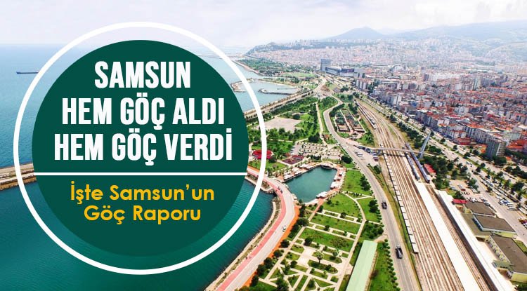 Samsun hem göç aldı hem göç verdi