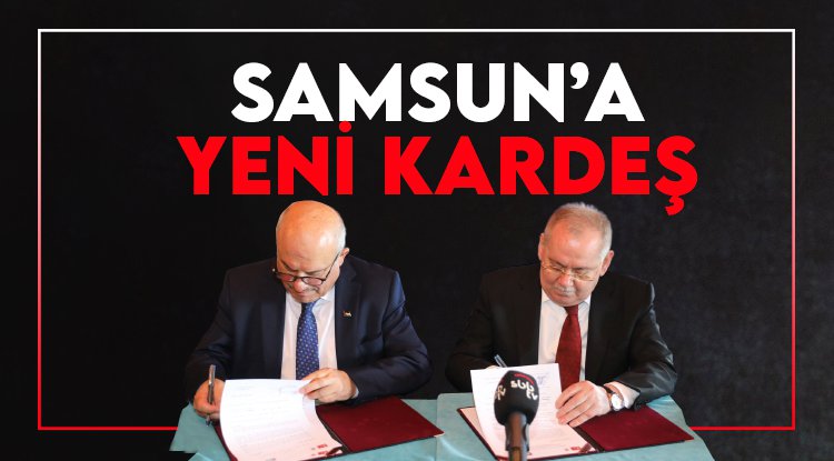 Samsun ile Nablus ‘kardeş şehir’ oldu