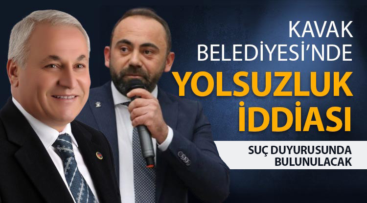 Samsun Kavak Belediyesi'nde yolsuzluk iddiası!