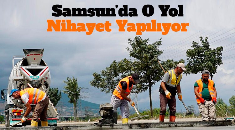 Samsun 19 Mayıs Stadı'nın yolu nihayet yapılıyor