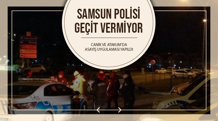 Samsun polisi geçit vermiyor