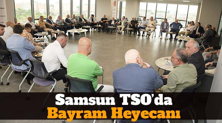 Samsun TSO’da bayram coşkusu