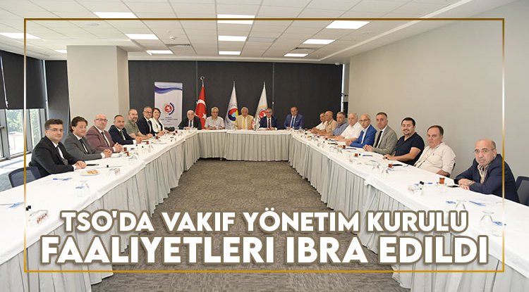 Samsun TSO'da Vakıf Yönetim Kurulu faaliyetleri ibra edildi