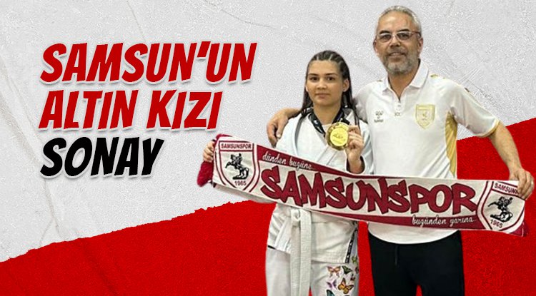 Samsun'un altın kızı Sonay