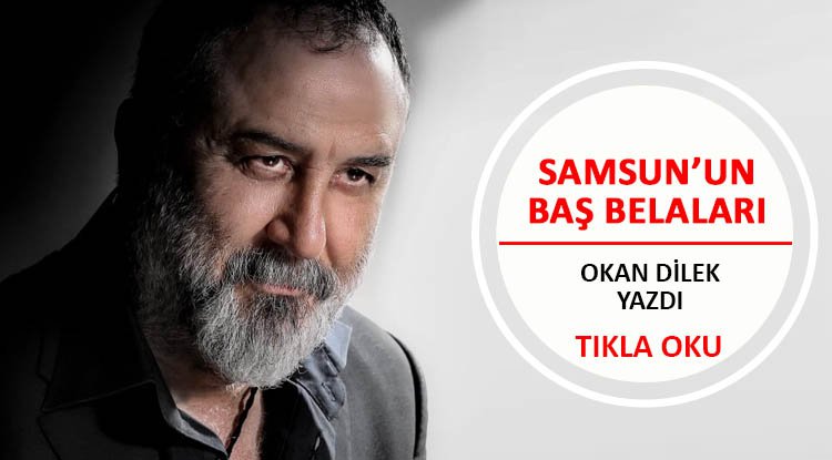 Samsun'un baş belaları