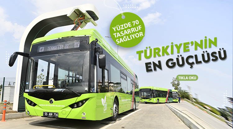 Samsun'un elektrikli otobüsleri Türkiye’nin en güçlüsü