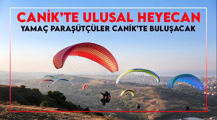 Samsun'un ilk 'Ulusal Yamaç Paraşütü Hedef Yarışması' Canik’te düzenleniyor