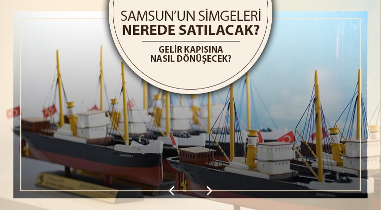 Samsun'un simgeleri internette satılacak