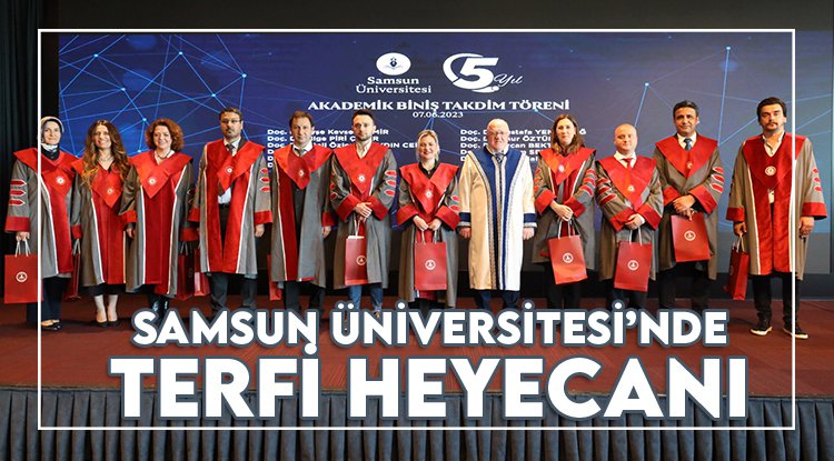 Samsun Üniversitesi'nde terfi heyecanı