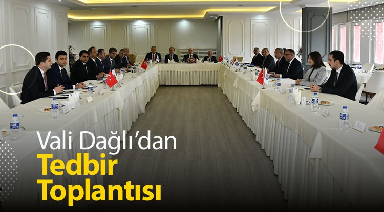 Samsun Valisi Dağlı'dan 'tedbir' toplantısı