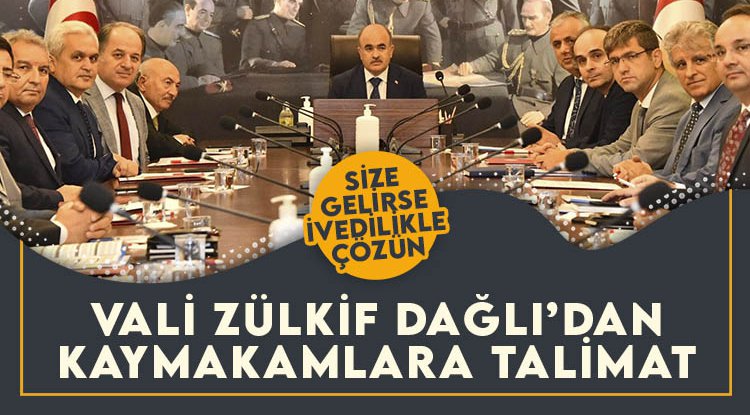 Samsun Valisi Zülkif Dağlı'dan kaymakamlara talimat