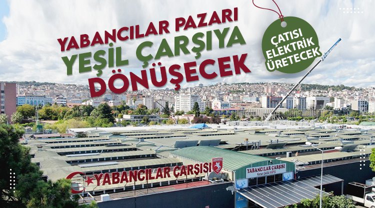 Samsun Yabancılar Pazarı ‘Yeşil Çarşıya’ dönüşecek