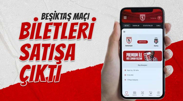 Samsunspor - Beşiktaş Maç Biletleri Satışa Çıkıyor
