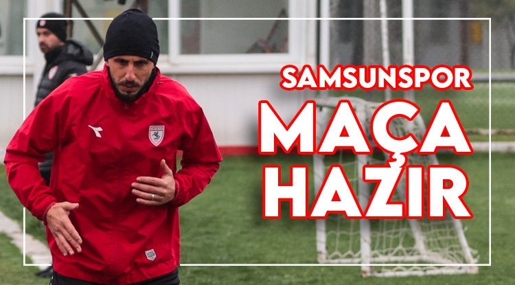 Samsunspor Çaykur Rizespor maçına hazır