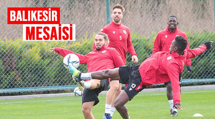 Samsunspor'da Balıkesirspor mesaisi