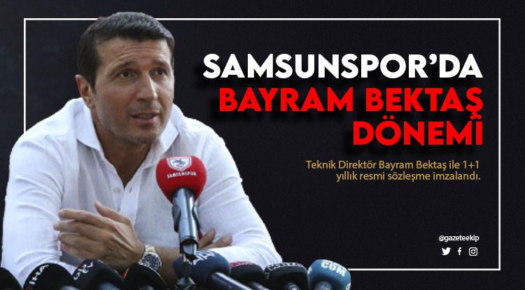 Samsunspor'da Bayram Bektaş dönemi