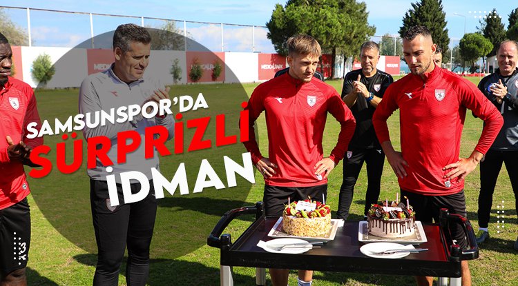 Samsunspor'da sürprizli idman
