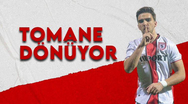 Samsunspor'da Tomane dönüyor