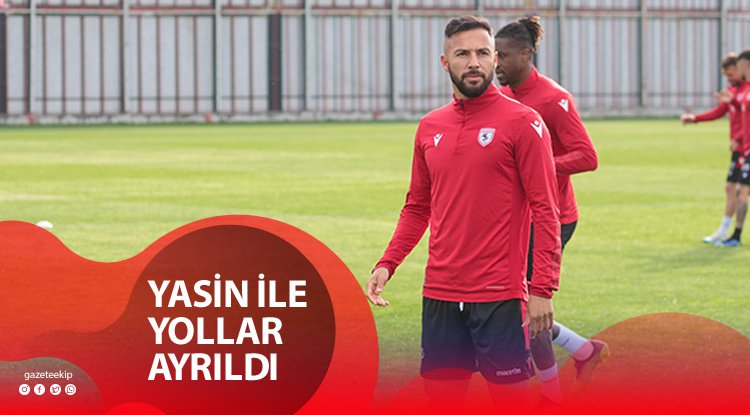 Samsunspor'da Yasin Öztekin ayrıldı