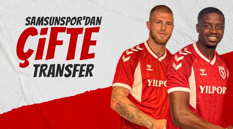 Samsunspor'dan çifte transfer