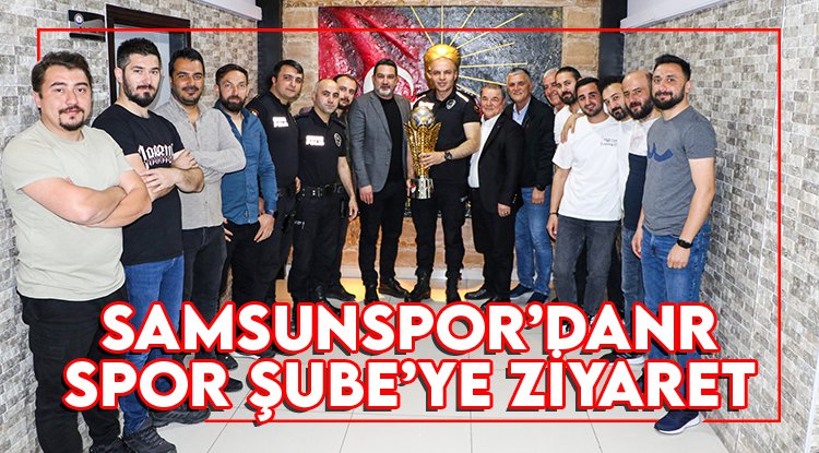 Samsunspor'dan Spor şube'ye ziyaret