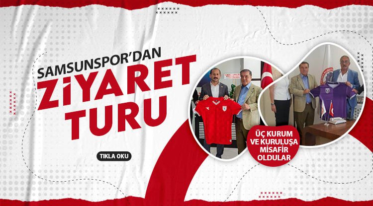 Samsunspor'dan ziyaret turu