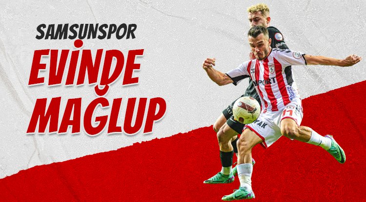 Samsunspor evinde kaybetti