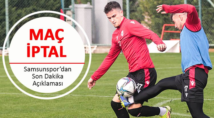 Samsunspor-Hansa Rostock maçı iptal