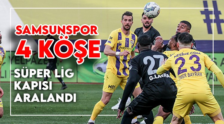 Samsunspor 4 köşe: Eyüpspor'u deplasmanda farklı yendi