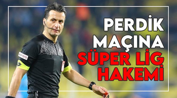 Samsunspor - Pendikspor maçına Süper lig hakemi