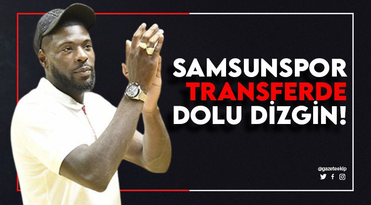 Samsunspor transferde ses getiriyor