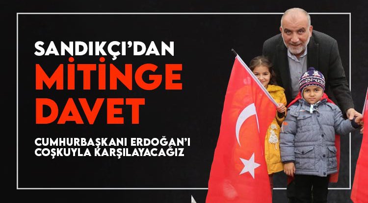 Sandıkçı'dan mitinge davet