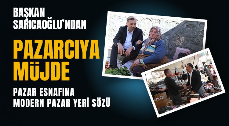 Sarıcaoğlu, pazarcıya müjdeyi pazarda verdi