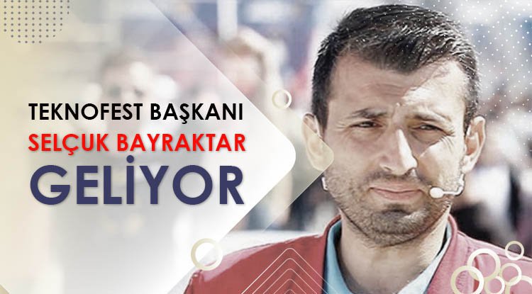 Selçuk Bayraktar Samsun'a geliyor