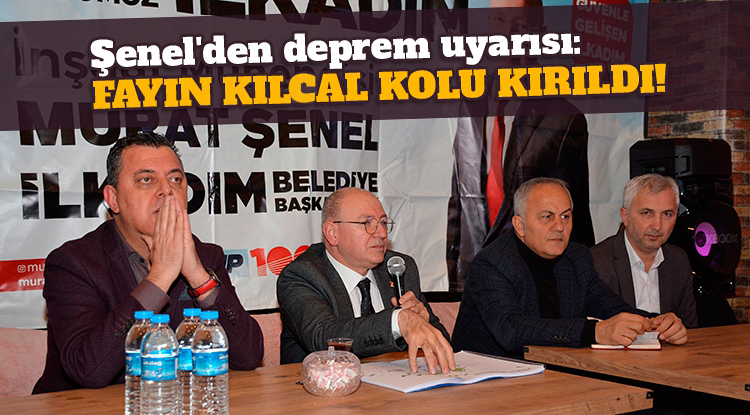 Şenel'den deprem uyarısı: Fayın kılcal kolu kırıldı!