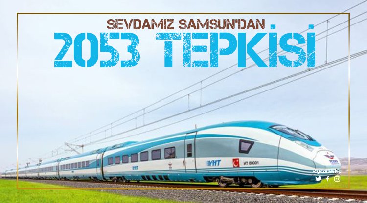 Sevdamız Samsun’dan '2053' tepkisi!