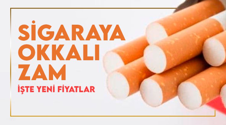 Sigara fiyatlarına zam geldi